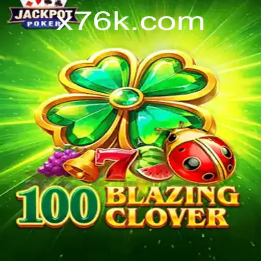 Exploring the Exciting World of 100BlazingClover: A Modern Gaming Adventure